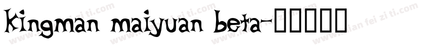 kingman maiyuan beta字体转换
